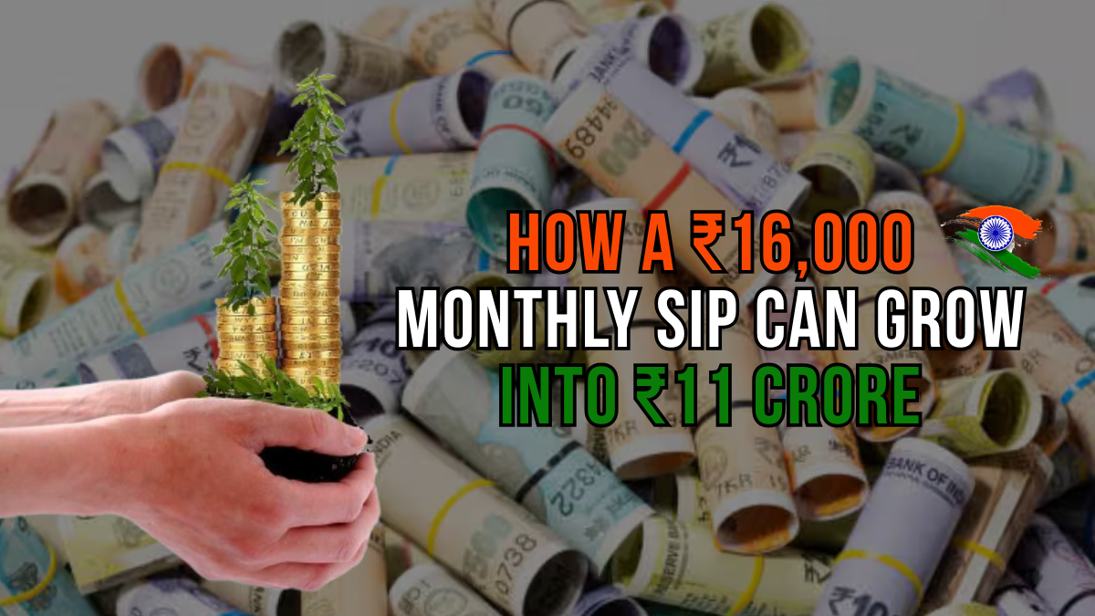 How a ₹16,000 Monthly SIP Can Grow Into ₹11 Crore