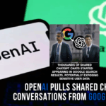 OpenAI Pulls Shared ChatGPT Conversations from Google Search