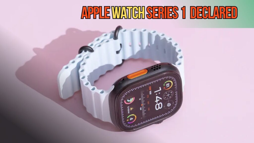 Apple Watch Series 1 Officially Declared Obsolete: What You Need to Know