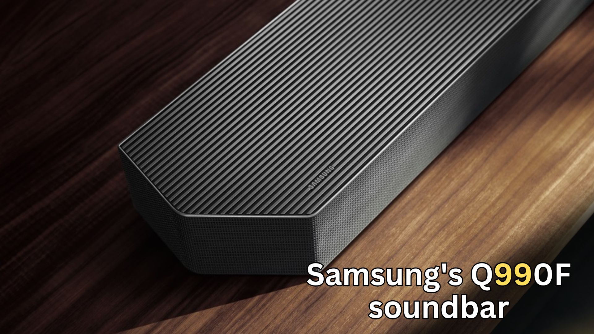 Samsung HW-Q990F Soundbar Review: Powerful Dolby Atmos Home Theater in a Box